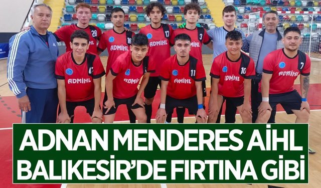 Adnan Menderes AİHL, Balıkesir’de fırtına gibi başladı