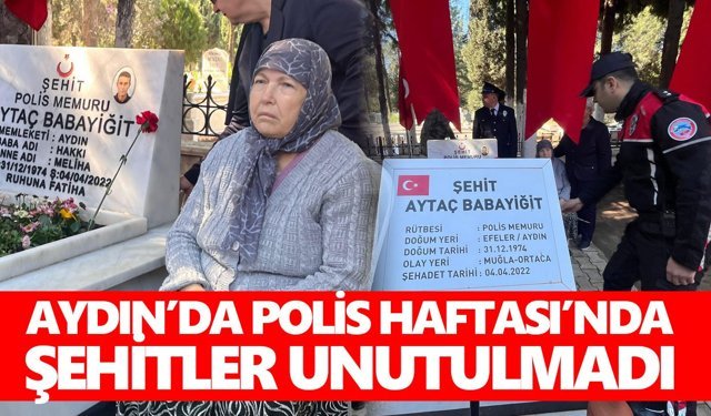 Aydın’da Polis Haftası’nda şehitler unutulmadı