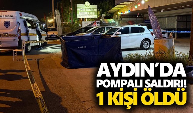 Aydın’da pompalı saldırı! 1 kişi öldü