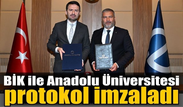 Basın İlan Kurumu ile Anadolu Üniversitesi arasında iş birliği protokolü