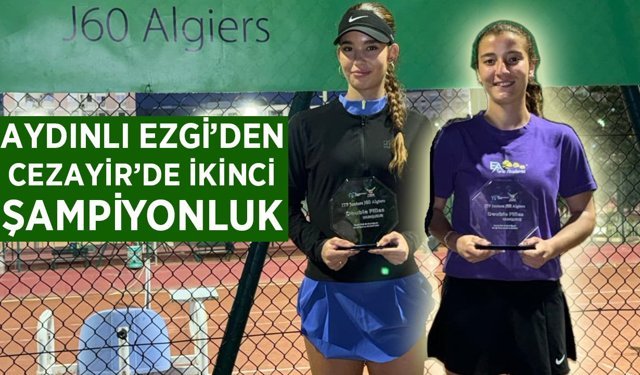 Aydınlı Ezgi'den Cezayir'de ikinci şampiyonluk