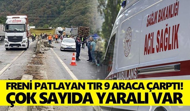 Frene patlayan tır 9 araca çarptı! Çok sayıda yaralı var