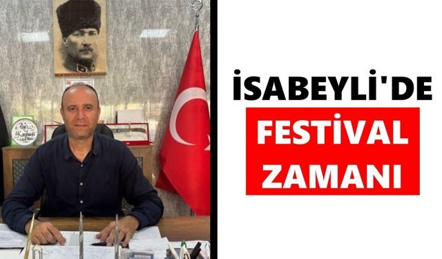 İsabeyli’de festival zamanı