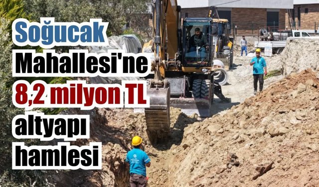Kuşadası Soğucak’ta altyapı yatırımı başladı