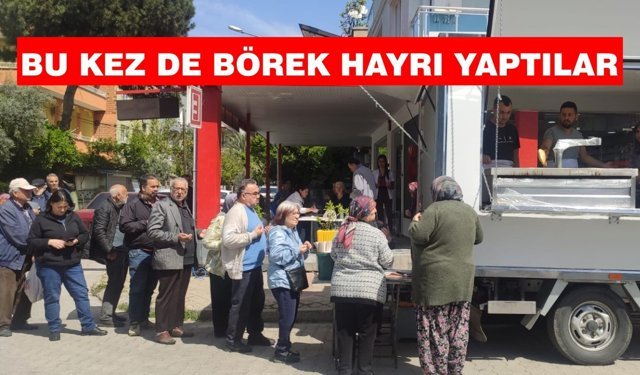 Nazilli Turan Mahallesi’nde börek hayrı yapıldı