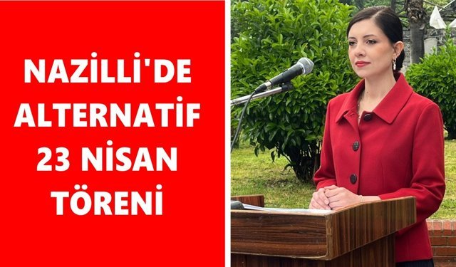 Nazilli'de alternatif 23 Nisan töreni