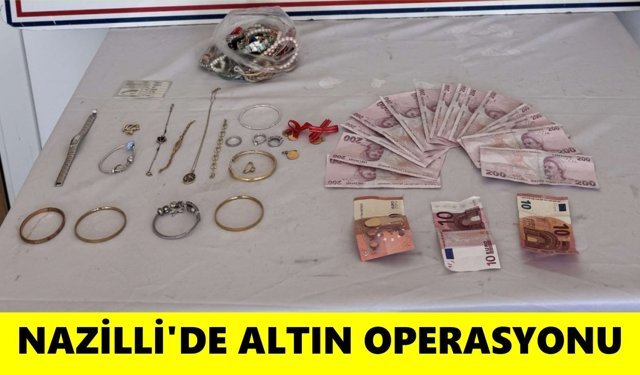 Nazilli’de altın operasyonu: 850 Bin TL değerinde eşya ele geçirildi
