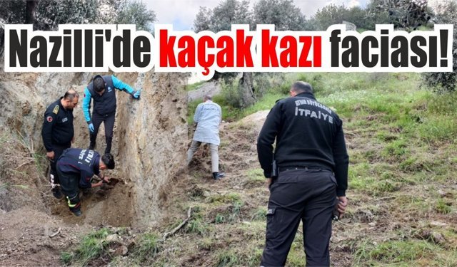 Nazilli'de define avcıları felâketi yaşadı