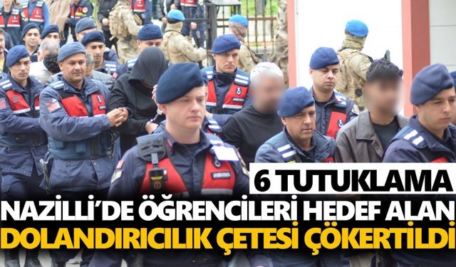 Nazilli’de öğrencileri hedef alan dolandırıcılık çetesi çökertildi