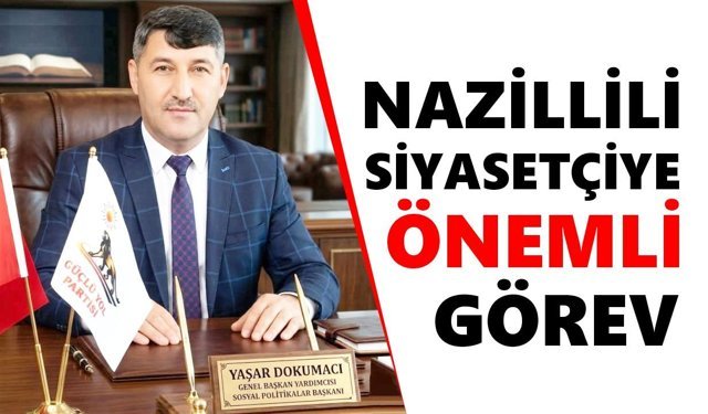 Nazillili Yaşar Dokumacı, genel başkan yardımcısı oldu