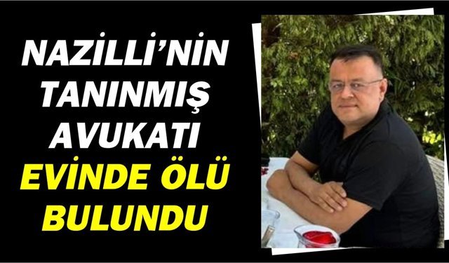 Nazilli'yi sarsan haber