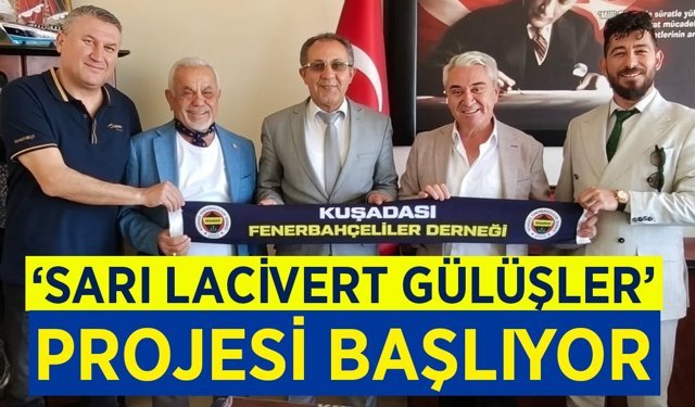 Kuşadası'nda 'Sarı lacivert gülüşler' projesi başlıyor