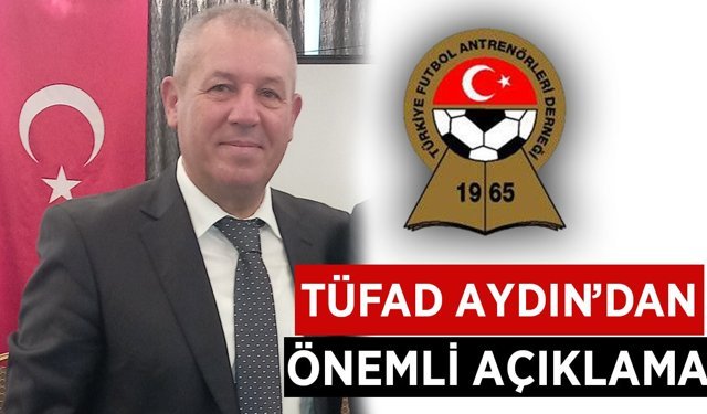 TÜFAD Aydın'dan önemli açıklama
