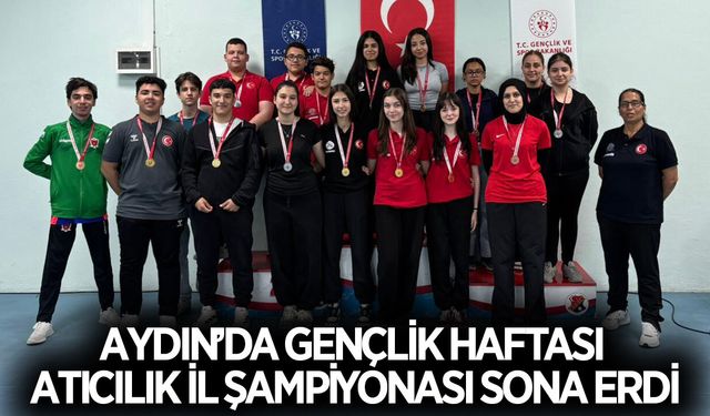 Aydın'da Gençlik Haftası Atıcılık İl Şampiyonası sona erdi
