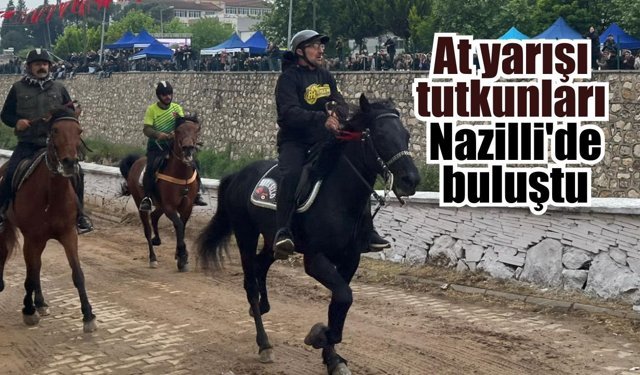 At yarışı tutkunları Nazilli'de buluştu