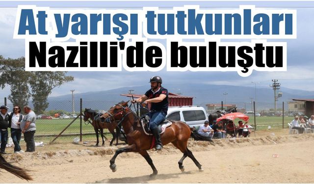 Nazilli’de Rahvan Yarışları'na yoğun ilgi