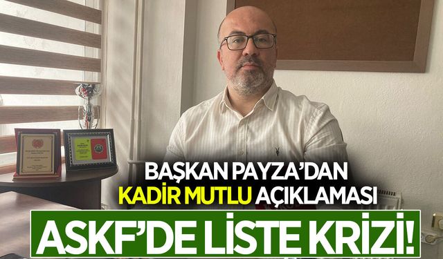 Aydın ASKF'de liste krizi! Başkan Payza'dan 'Kadir Mutlu' açıklaması