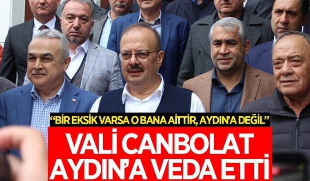 Vali Yakup Canbolat, Aydın'a veda etti