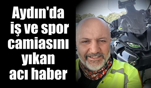 Aydınlı iş insanı trafik kazasında hayatını kaybetti