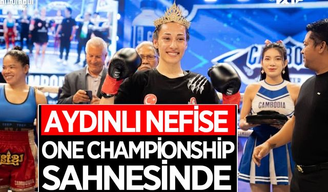Aydınlı Nefise, yeniden ONE Championship sahnesinde