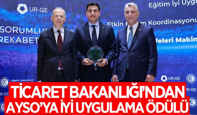 Ticaret Bakanlığı'ndan AYSO'ya 'İyi uygulama ödülü'