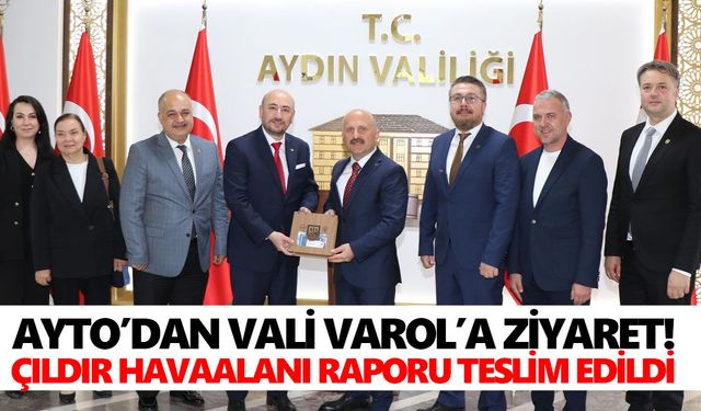 AYTO’dan Vali Varol’a ziyaret! Çıldır Havaalanı Raporu teslim edildi