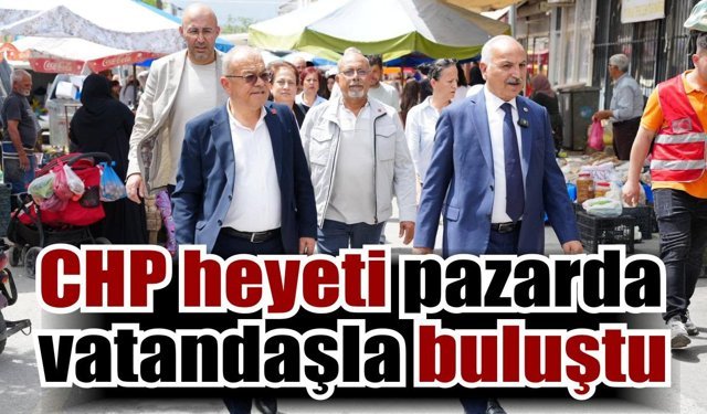 CHP heyeti Germencik’te vatandaşlarla buluştu