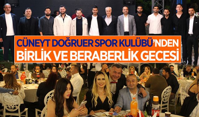 Cüneyt Doğruer Spor Kulübü’nden birlik ve beraberlik gecesi