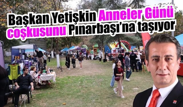 Efeler’de Anneler Günü Şenliği Pınarbaşı’nda kutlanacak