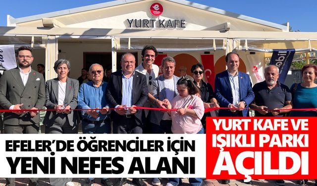 Efeler’de öğrenciler için yeni nefes alanı: Yurt Kafe ve Işıklı Parkı açıldı