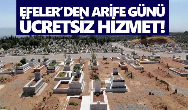 Efeler’den arife günü ücretsiz hizmet!
