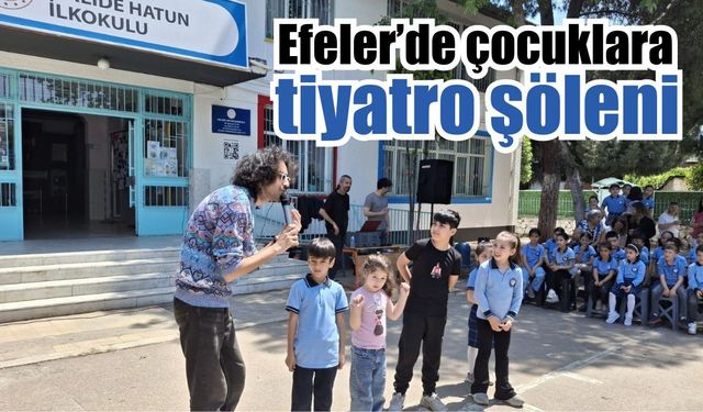 Efeler’in sanatçıları minikler için sahne aldı