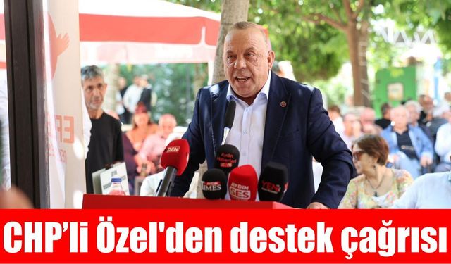 Galip Özel’den CHP’ye destek çağrısı