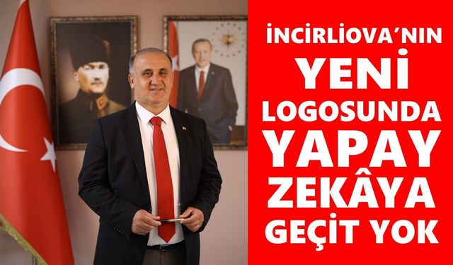 İncirliova’nın yeni logosunda yapay zekâya geçit yok