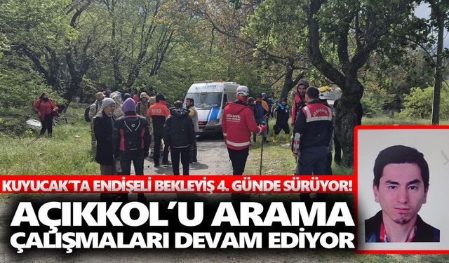 Kuyucak’ta endişeli bekleyiş 4. günde sürüyor!