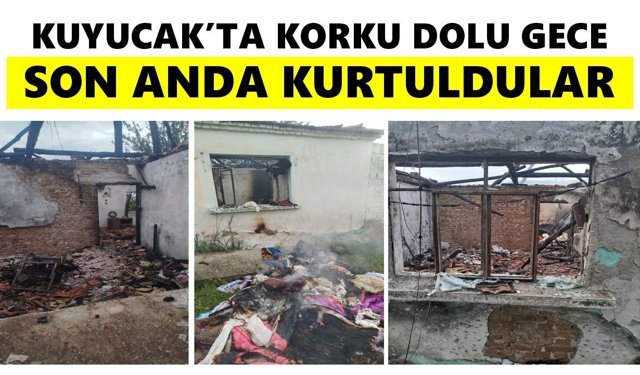 Kuyucak'ta korku dolu anlar