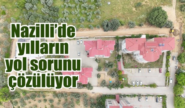 Nazilli Belediyesi’nden Ocaklı Mahallesi’ne yeni yol