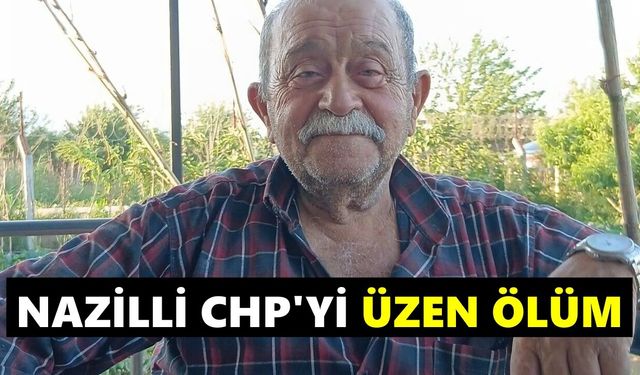 Nazilli CHP'yi üzen ölüm