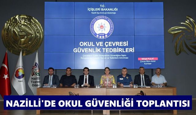 Nazilli'de okul güvenliği toplantısı