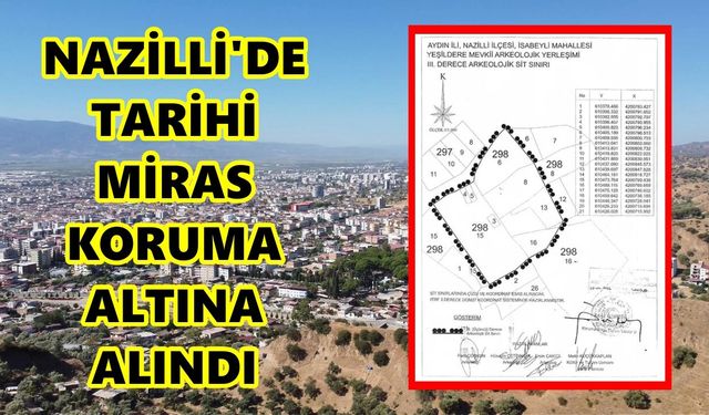 Nazilli’de tarihi miras koruma altına alındı