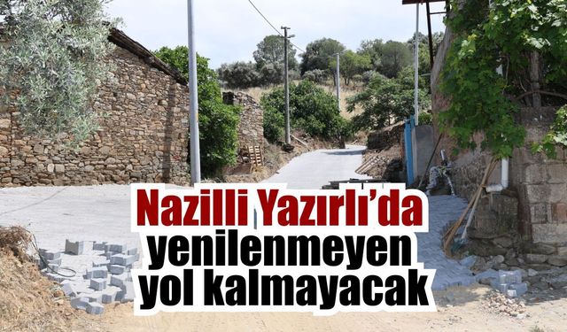 Nazilli’de tüm yollar yenileniyor