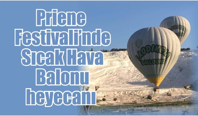Priene Festivali’nde Sıcak Hava Balonu heyecanı