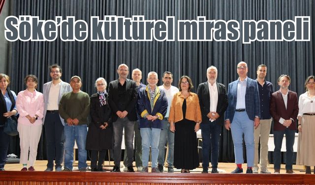 Söke’de “Geleceğe Miras” paneli düzenlendi
