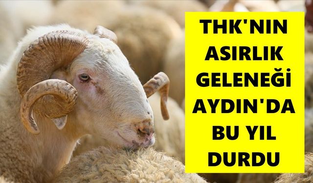 THK’nın asırlık geleneği Aydın’da bu yıl durdu