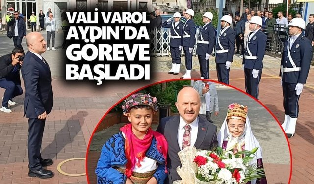 Aydın Valisi Varol, göreve başladı