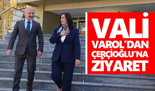 Vali Varol’dan Başkan Çerçioğlu’na ziyaret