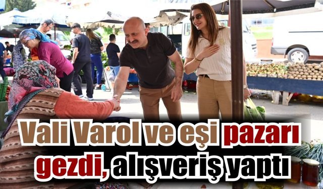 Vali Varol’dan pazar esnafına ziyaret