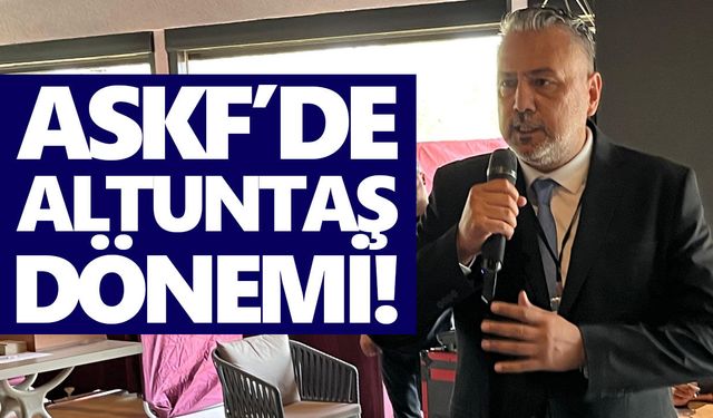 ASKF’de Altuntaş dönemi!