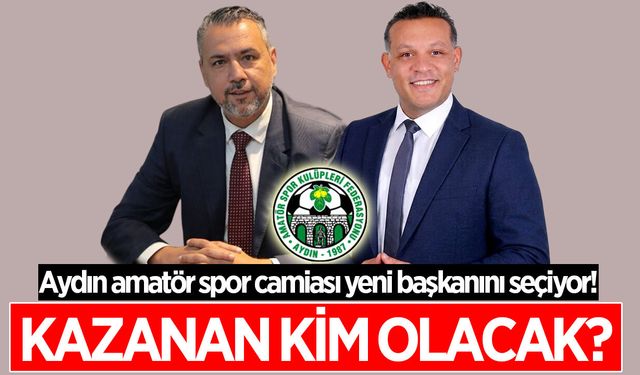 Aydın amatör spor camiası, yarın yeni başkanını seçecek