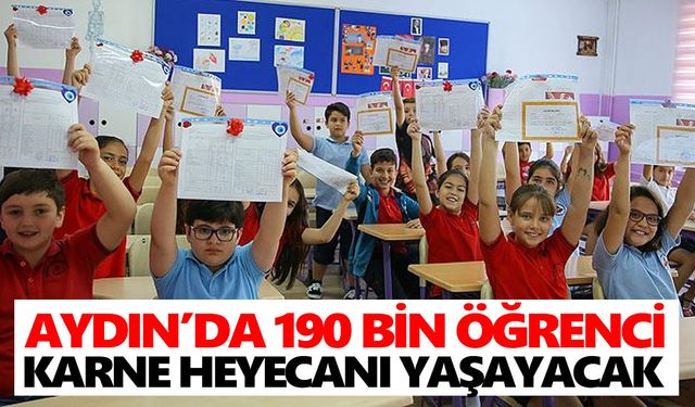 Aydın’da 190 bin öğrenci karne heyecanı yaşayacak